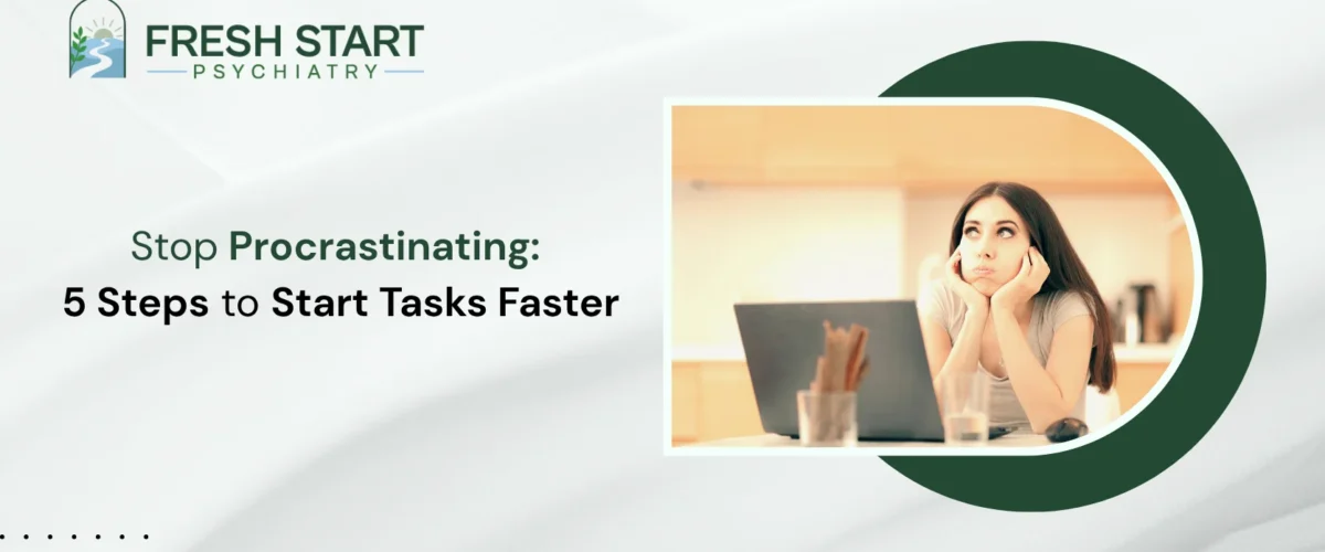 Stop Procrastinating 5 Steps to Start Tasks Faster